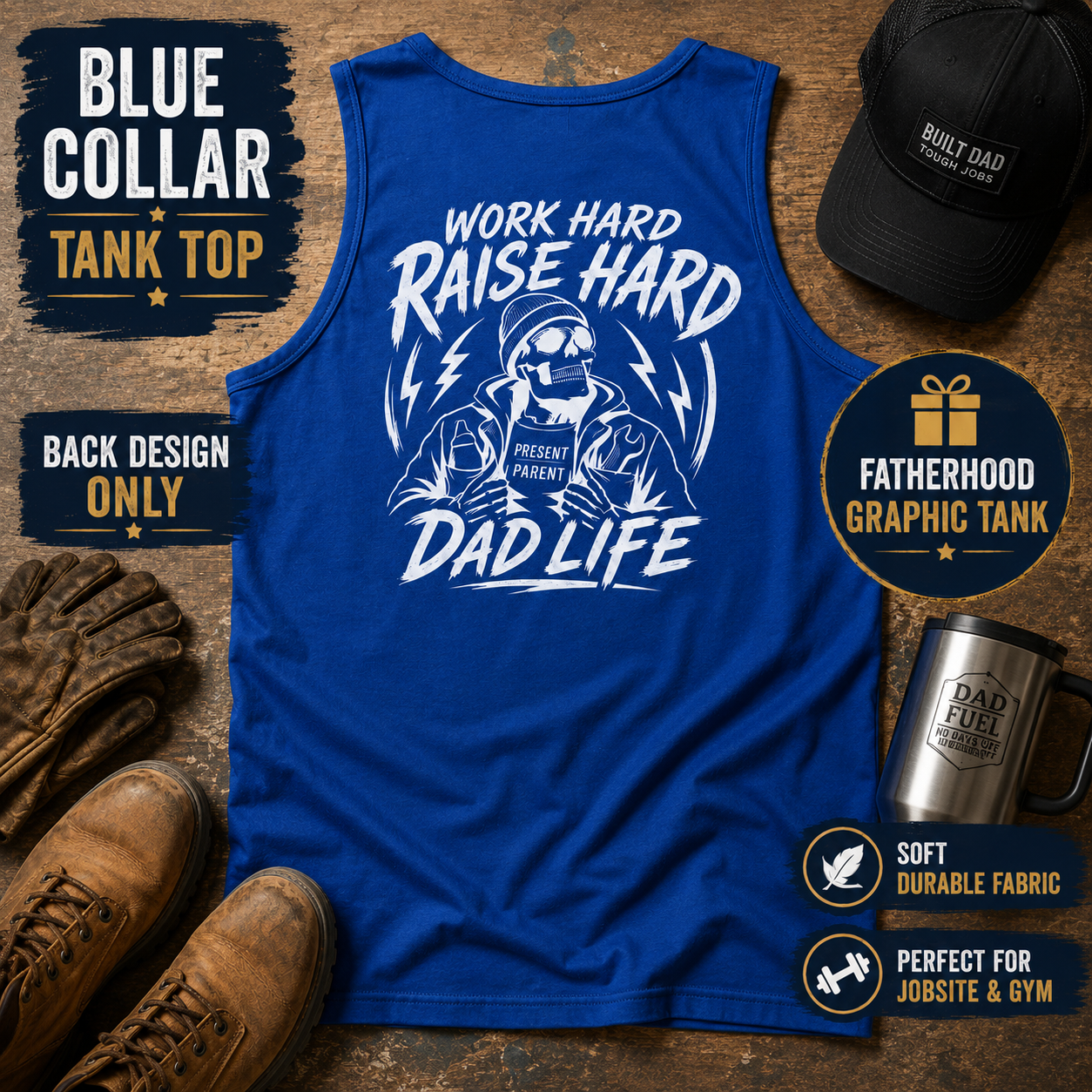 Royal blue dad tank top flat lay showing the white “Work Hard Raise Hard Dad Life” back graphic design. Overlays read “Blue Collar Tank Top,” “Back Design Only,” “Fatherhood Graphic Tank,” “Soft Durable Fabric,” and “Perfect for Jobsite & Gym.” A standout sleeveless fatherhood shirt for men who like comfortable everyday menswear, summer gym clothes, blue collar style, and thoughtful dad gifts.