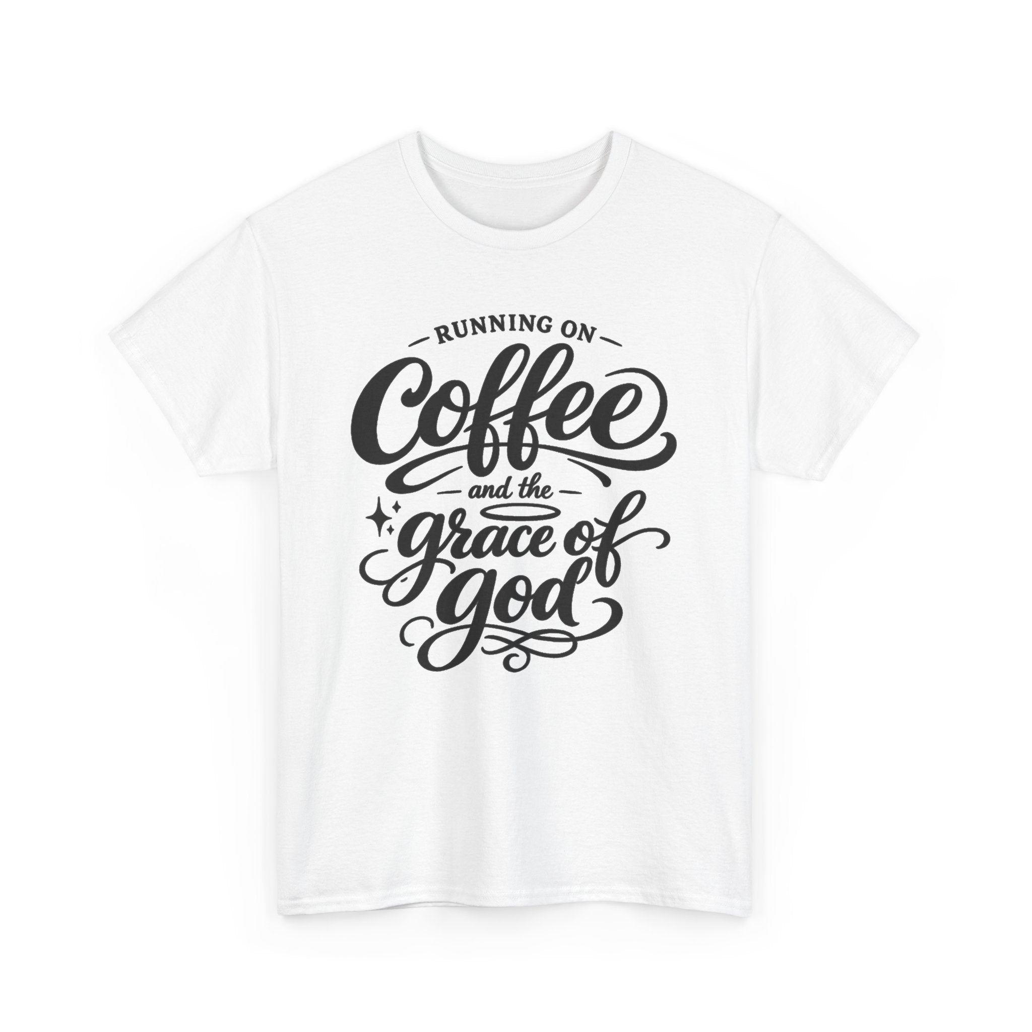 A white short-sleeve crewneck t-shirt with a black graphic text print on the front reading 'RUNNING ON Coffee and the grace of god'.