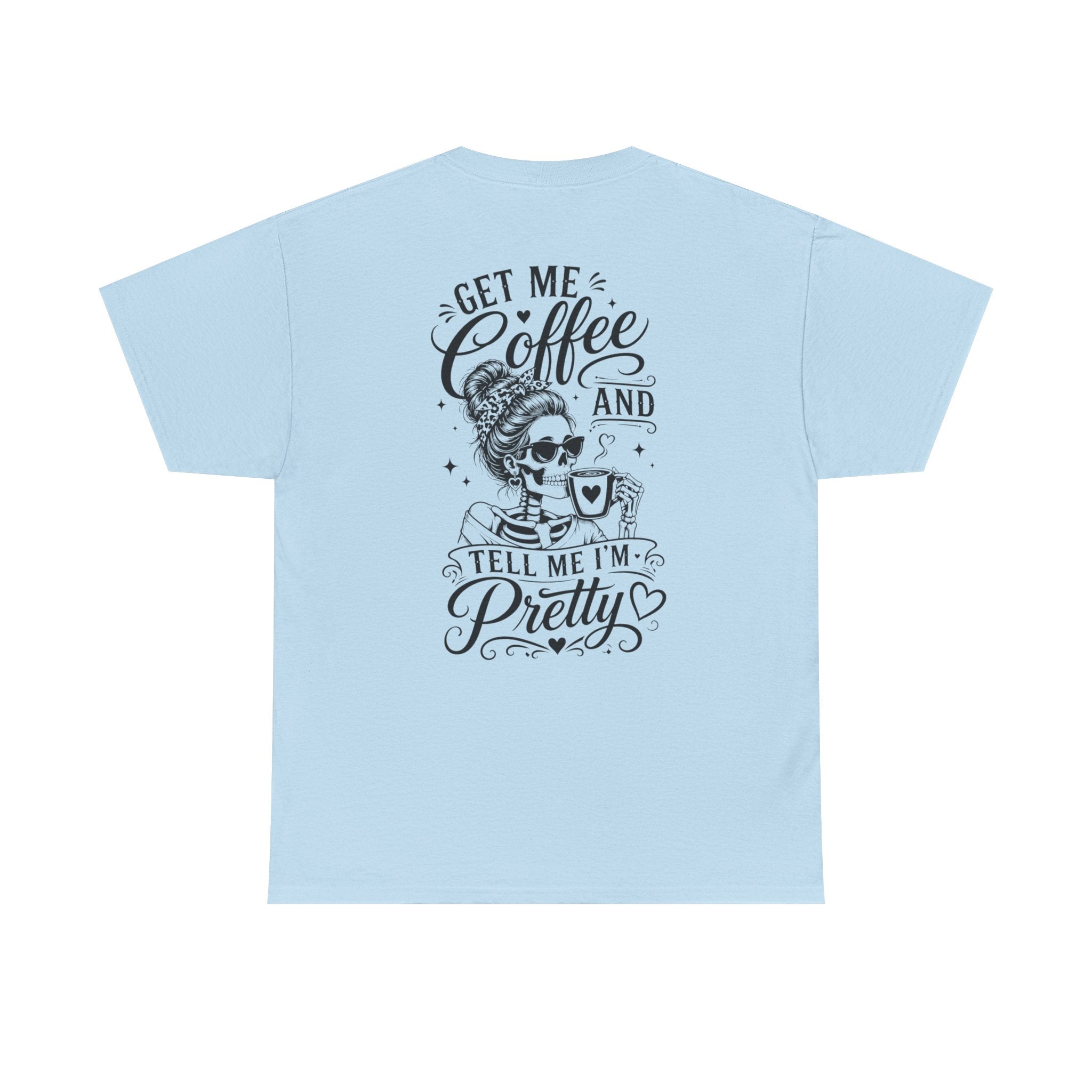 Get Me Coffee graphic t-shirt product image for moms, wives, girlfriends, and coffee lovers.