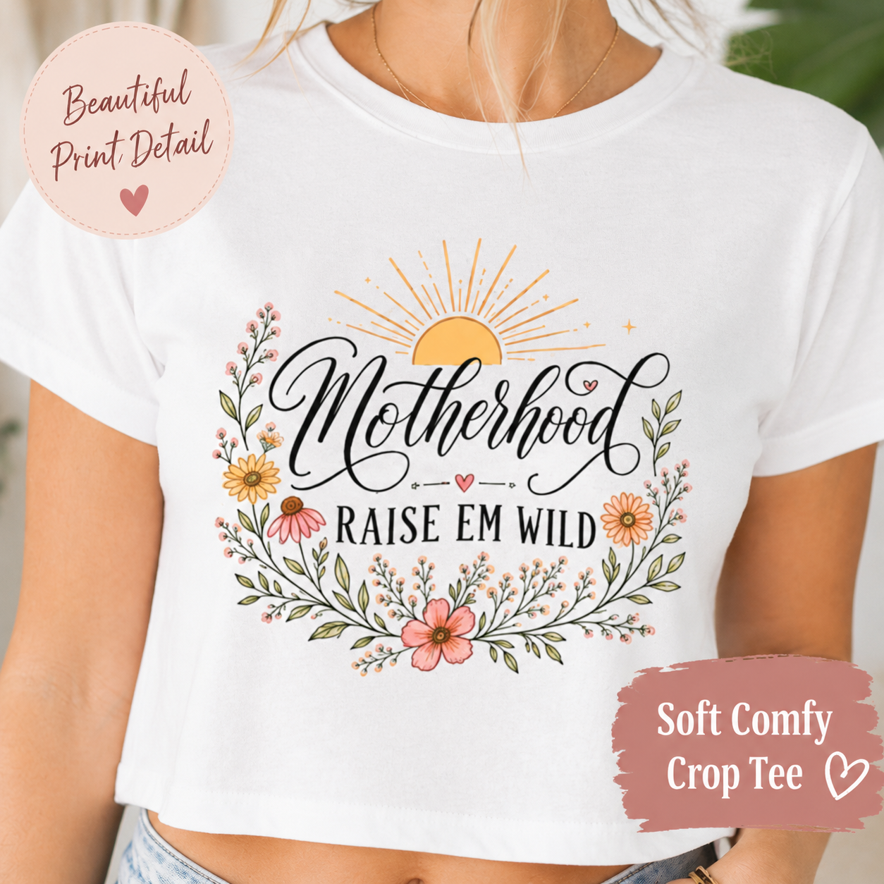 Motherhood Raise Em Wild Crop Top, Boho Mama Shirt, Floral Mom Tee, Mom Life Gift, Cute Mothers Day Shirt, Wild Mama Graphic Tee