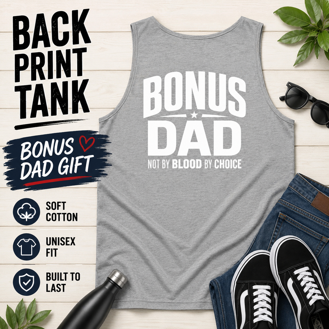 Bonus Dad Tank Top, Not By Blood By Choice Shirt, Stepdad Gift, Bonus Dad Gift for Him, Fathers Day Tank Top