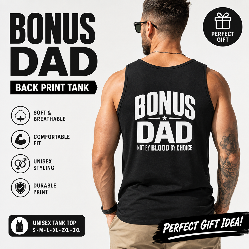 Bonus Dad Tank Top, Not By Blood By Choice Shirt, Stepdad Gift, Bonus Dad Gift for Him, Fathers Day Tank Top