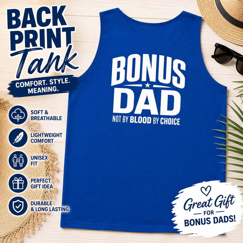 Bonus Dad Tank Top, Not By Blood By Choice Shirt, Stepdad Gift, Bonus Dad Gift for Him, Fathers Day Tank Top