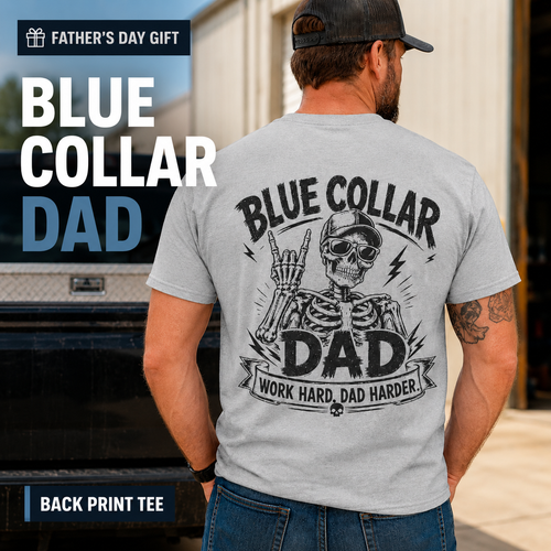 Blue Collar Dad T-Shirt | Work Hard Dad Harder | Funny Fathers Day Gift for Men
