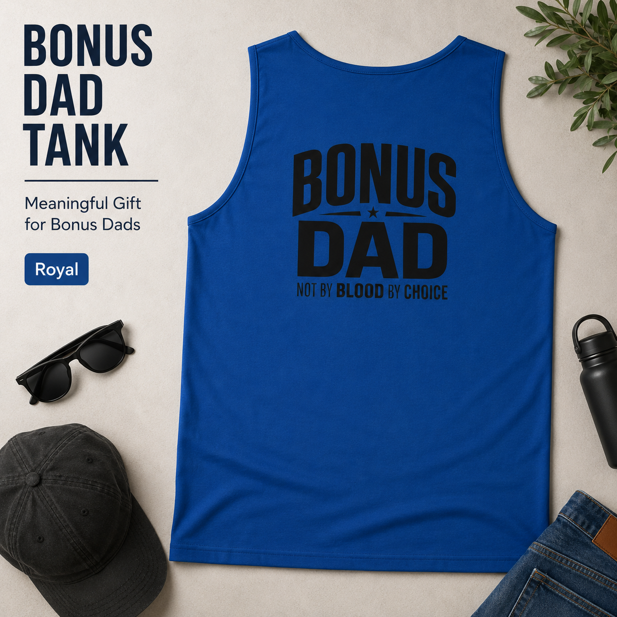 Bonus Dad Not By Blood By Choice tank top product image for dads by choice and father figures.