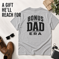 Back graphic Bonus Dad Era t-shirt for bonus dads and stepdads