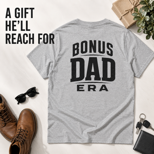 Back graphic Bonus Dad Era t-shirt for bonus dads and stepdads