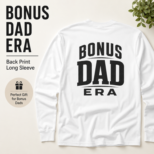 Bonus Dad Era long sleeve shirt product image for stepdads and Father’s Day gifts.