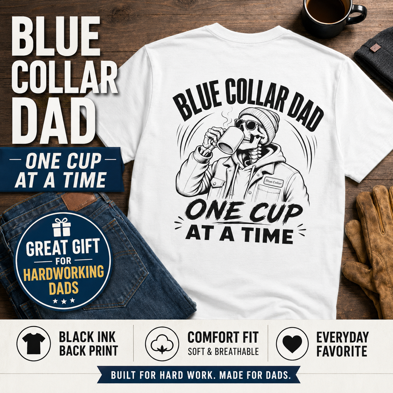 Men's Blue Collar Dad Coffee T-Shirt | One Cup At A Time Back Print | Hardworking Dad Gift