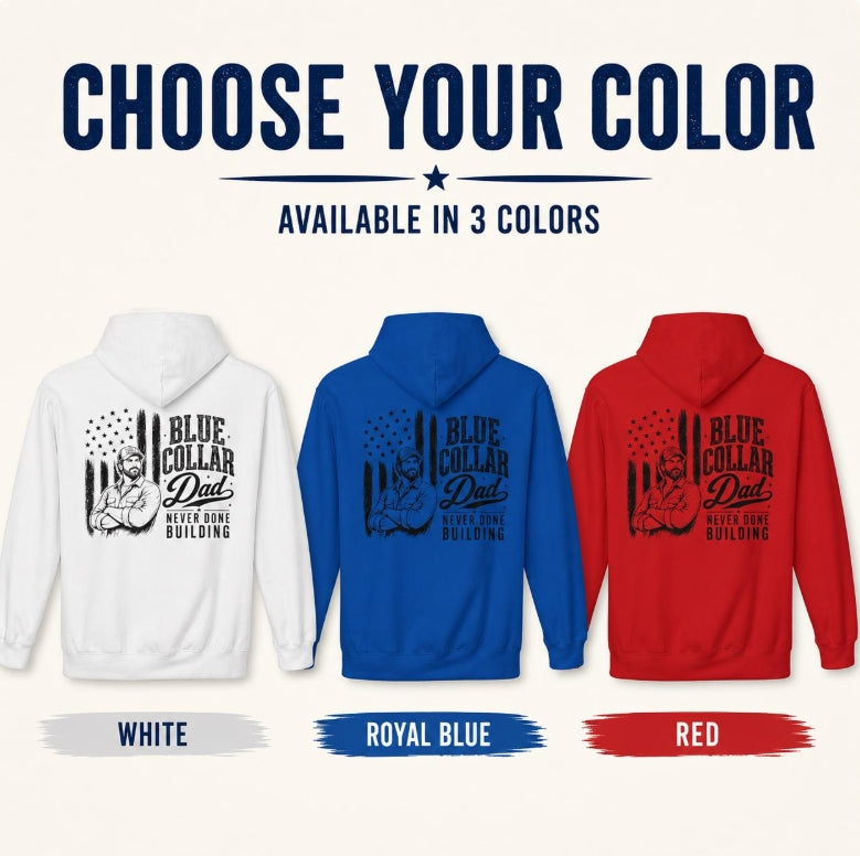 Men's Blue Collar Dad Hoodie | Never Done Building Back Print | Hardworking Dad Gift
