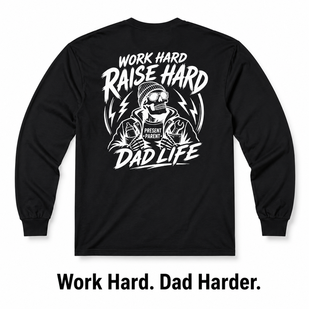 Men's Dad Life Long Sleeve Graphic Tee | Work Hard Raise Hard Back Print | Father's Day Gift