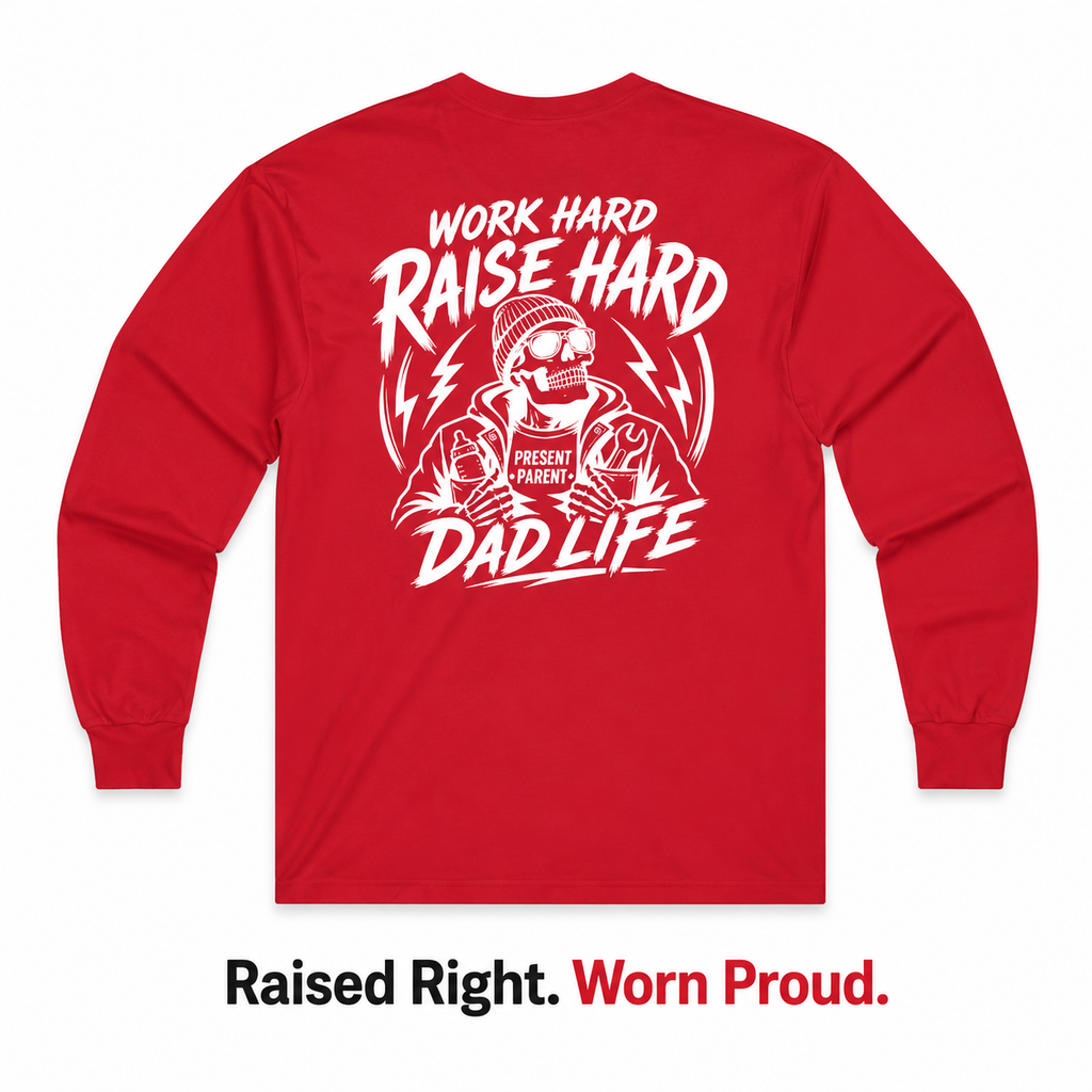 Men's Dad Life Long Sleeve Graphic Tee | Work Hard Raise Hard Back Print | Father's Day Gift
