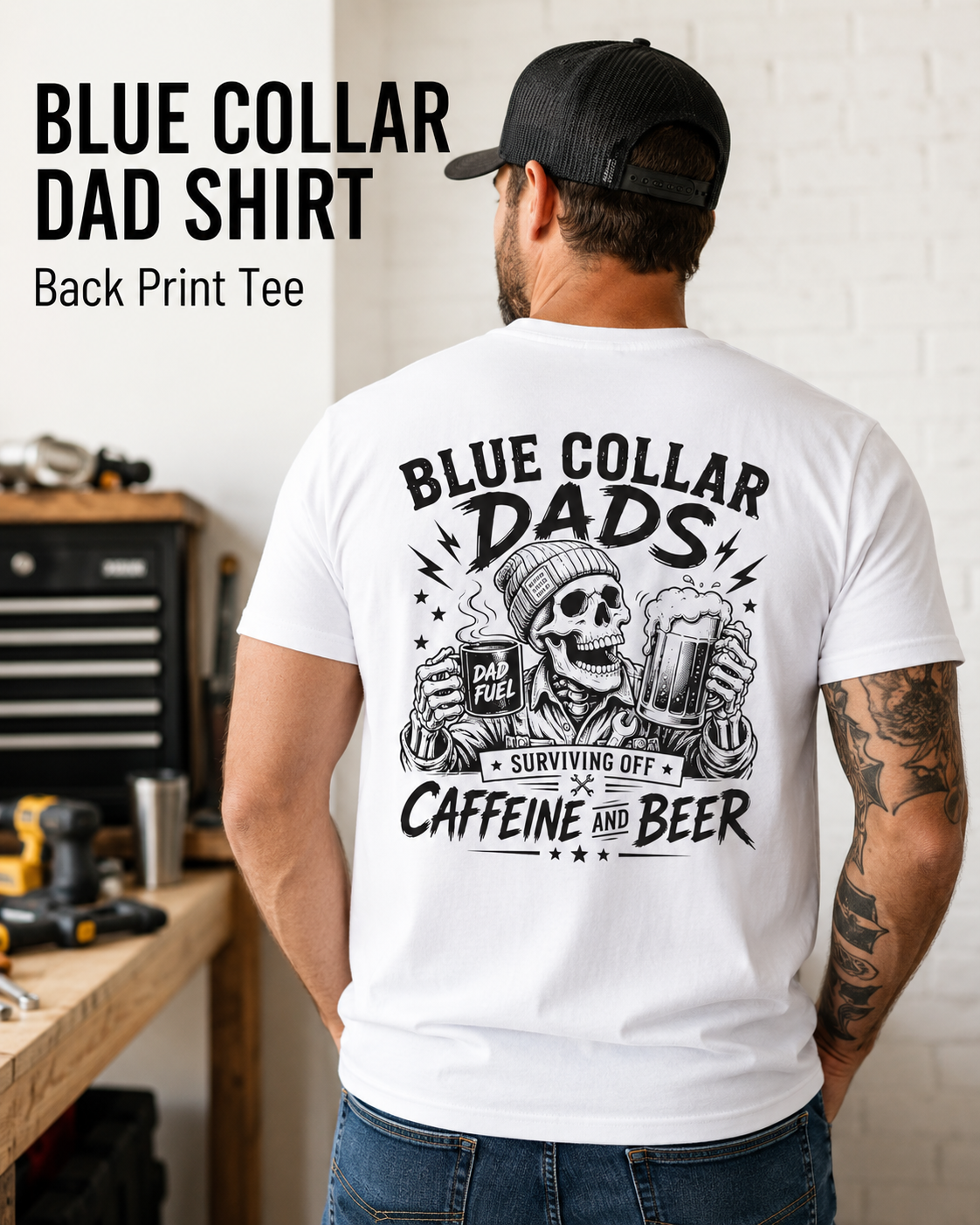 Blue Collar Dad graphic T-shirt lifestyle mockup with Surviving Off Caffeine and Beer back print, featuring a beanie skull holding coffee and beer.
