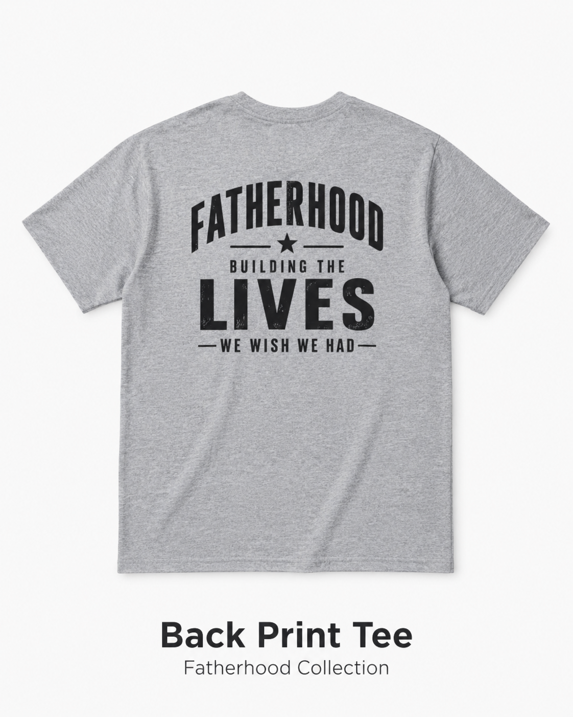 Fatherhood graphic t-shirt for dads, back print meaningful dad gift