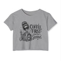 Coffee First Mom Life Second Womens Graphic Cropped Top Tee, Coffee Mama Gift, Great Gift Idea For Moms, Wives, And Girlfriends