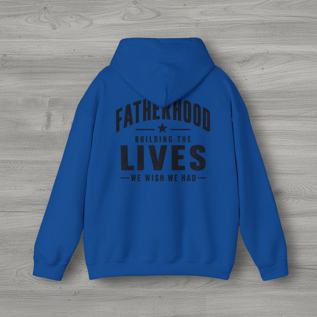 Blue Fatherhood hoodie product image with Building The Lives We Wish We Had dad design.