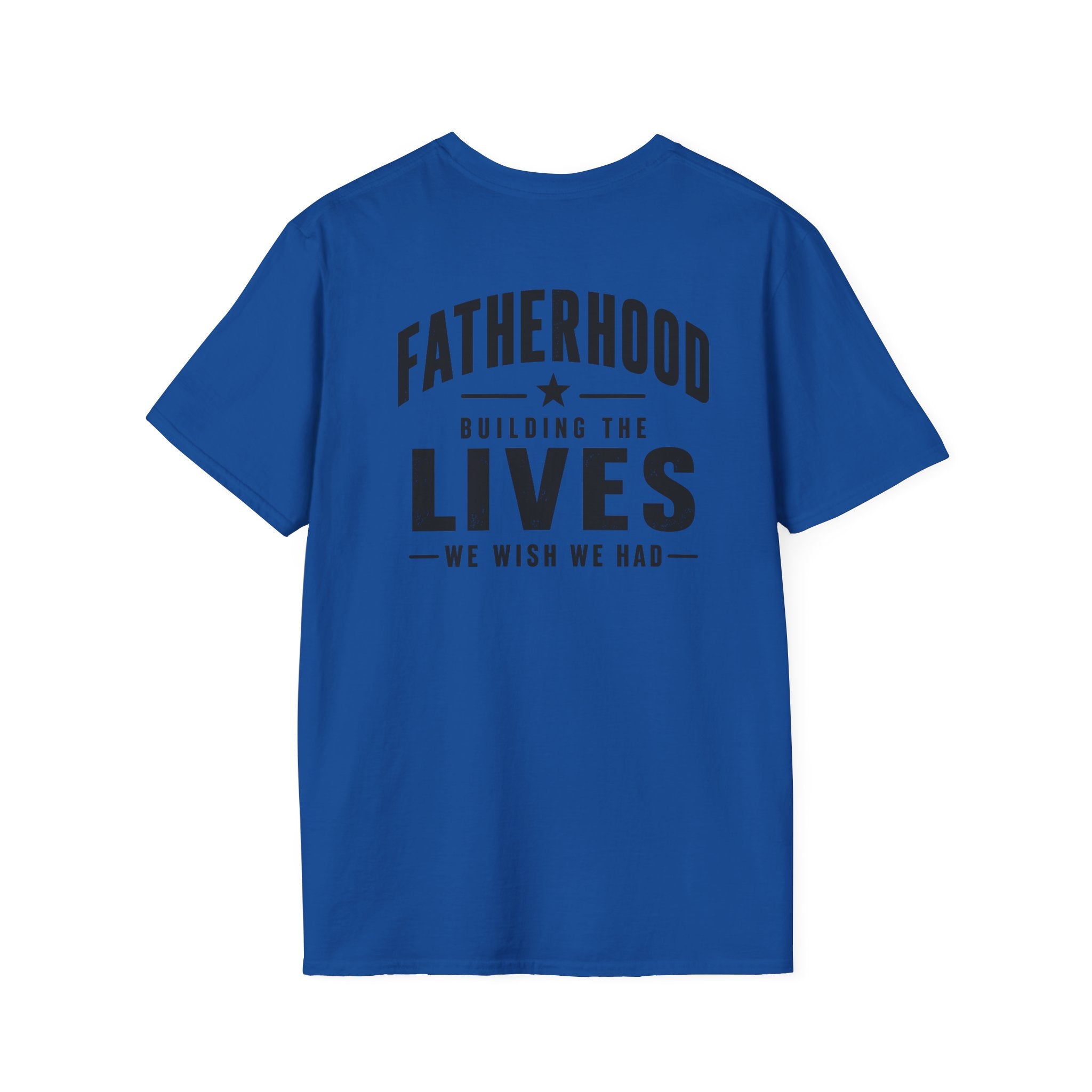 Royal blue Fatherhood graphic T-shirt product mockup on white background with black Building the Lives We Wish We Had back print for proud dads.