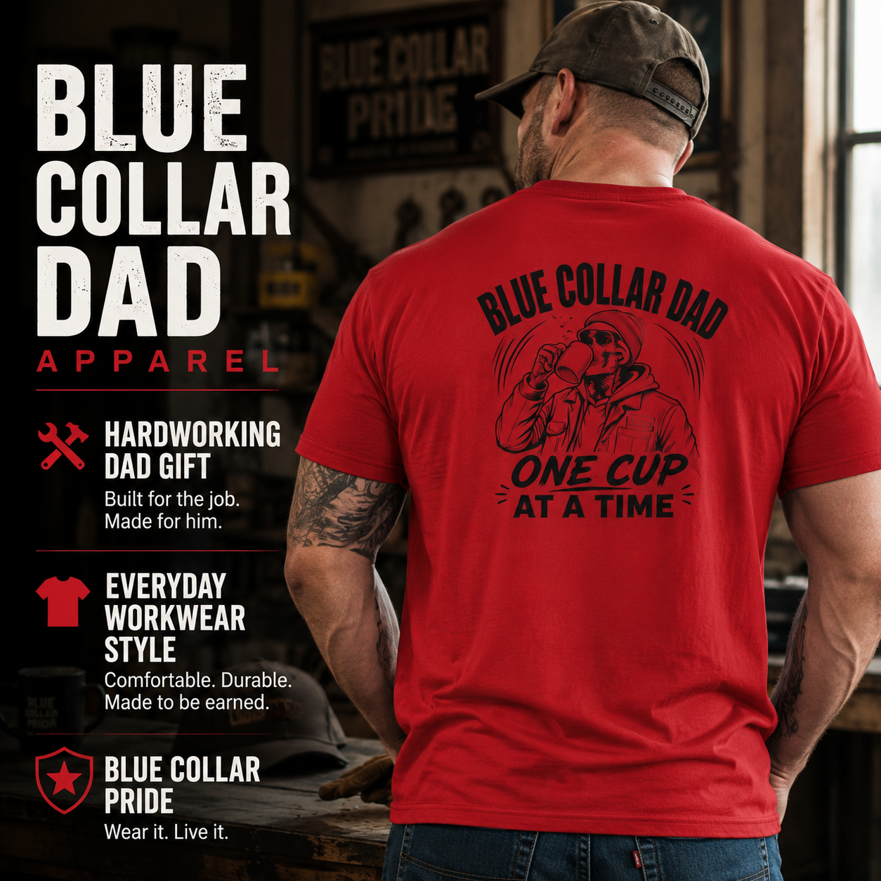 Red Blue Collar Dad apparel lifestyle mockup showing a man wearing the back print tee in a rugged shop setting with text overlays for Hardworking Dad Gift, Everyday Workwear Style, and Blue Collar Pride. Great gift for construction dads, mechanics, tradesmen, coffee loving fathers, Father’s Day, birthdays, and Christmas.