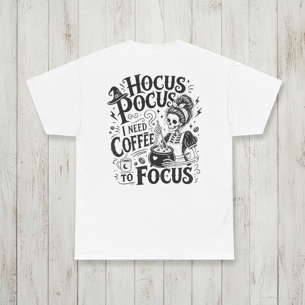 White women’s coffee graphic tee with black Hocus Pocus I Need Coffee to Focus skeleton coffee design on the back.