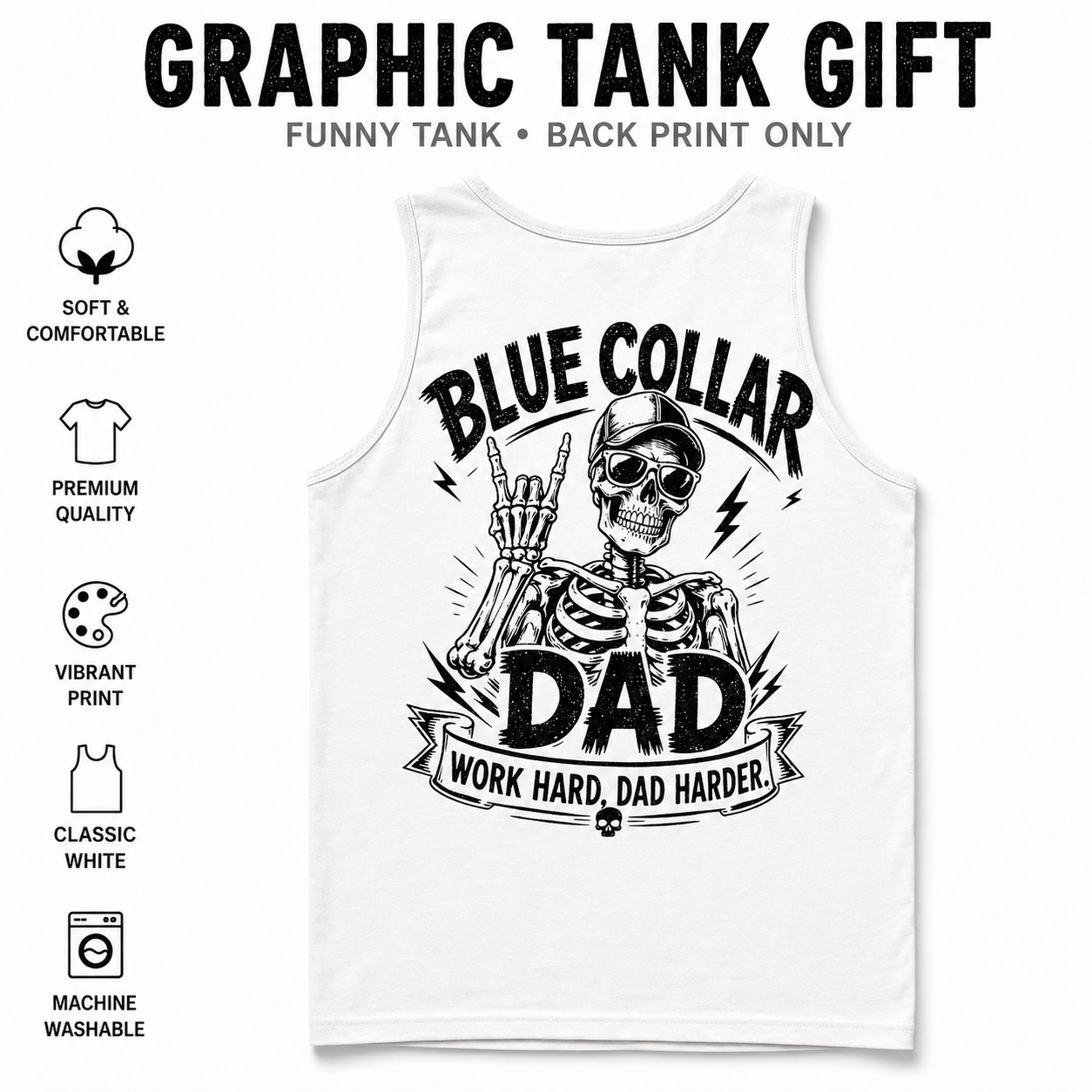 White Blue Collar Dad graphic tank top mockup featuring a black back print skeleton dad design with sunglasses, hat, rock hand gesture, work hard dad harder quote, funny Father’s Day gift for blue collar dads, premium sleeveless shirt, vibrant back print only design
