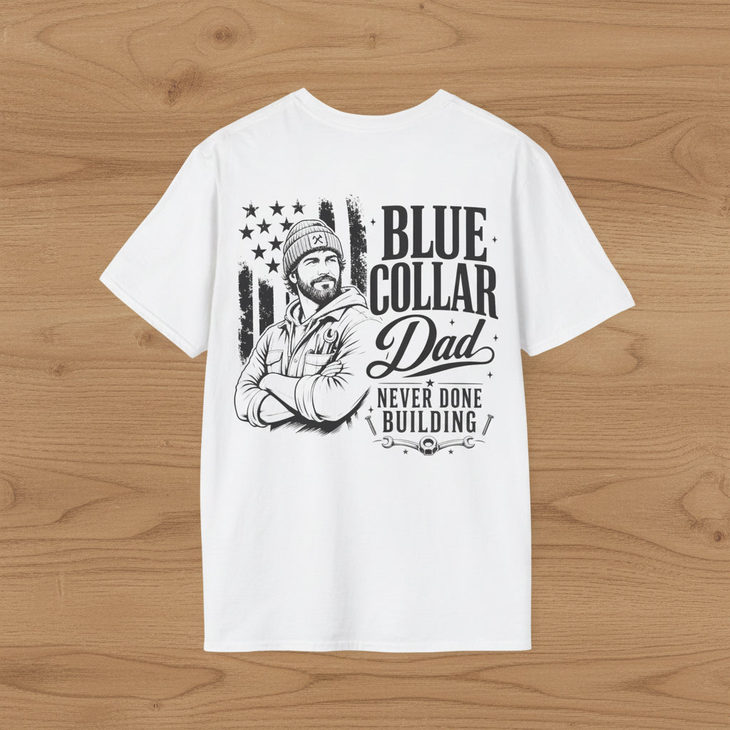 White Blue Collar Dad t-shirt with black Never Done Building graphic on the back.