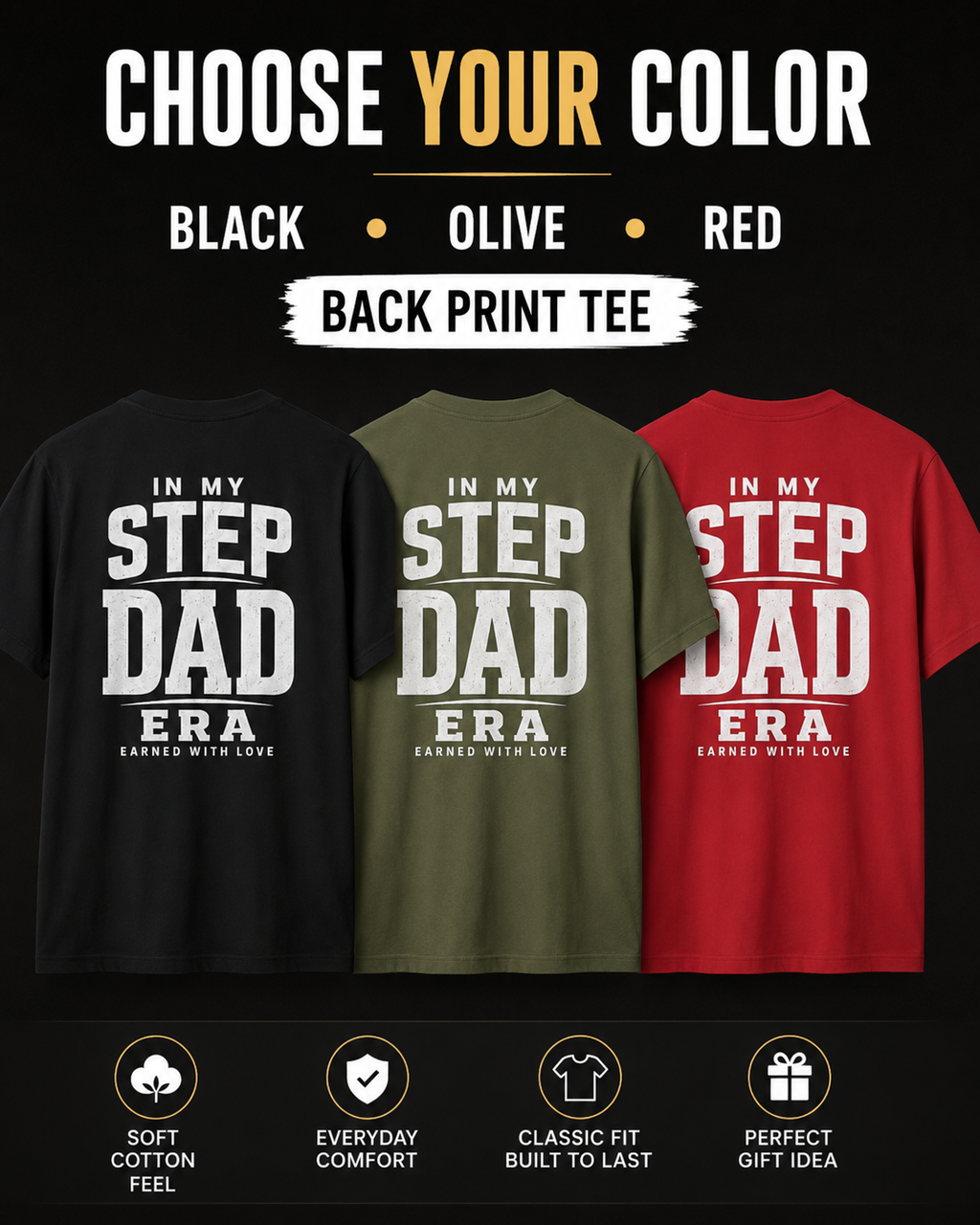 Choose your color product image showing black, olive, and red Step Dad Era back print tees with the white “In My Step Dad Era Earned With Love” design. Text overlays read “Choose Your Color,” “Black,” “Olive,” “Red,” and “Back Print Tee,” helping shoppers find step dad shirts, bonus dad gifts, stepfather tees, father figure presents, casual dad apparel, and family by choice clothing.