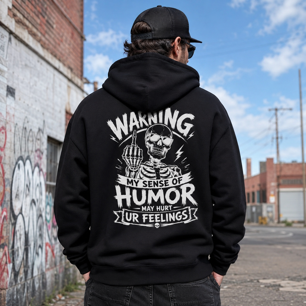 Black funny skeleton hoodie with bold white back graphic, Warning My Sense of Humor May Hurt Ur Feelings pullover sweatshirt, sarcastic men’s hoodie, edgy humor streetwear, offensive joke apparel, back print graphic hoodie, gag gift for dad, boyfriend, husband, or friend.