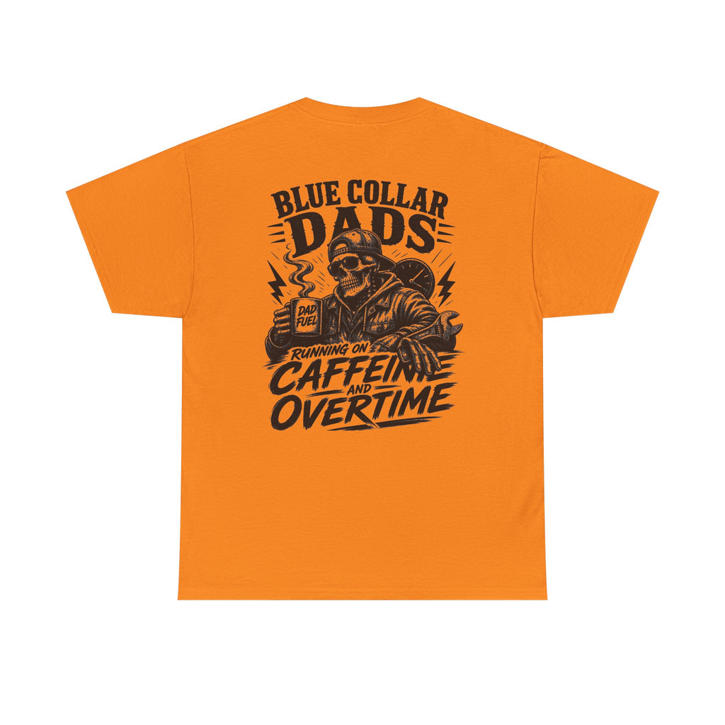 An orange short-sleeve t-shirt shown from the back, featuring a large black graphic print with the text 'BLUE COLLAR DADS RUNNING ON CAFFEINE AND OVERTIME' and an illustration of a skull in a hard hat holding a coffee cup.
