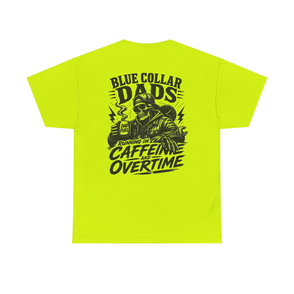 A bright neon yellow-green short-sleeve t-shirt shown flat against a white background, featuring a large black graphic print on the back with the text 'BLUE COLLAR DADS RUNNING ON CAFFEINE AND OVERTIME' and an illustrated skull wearing a hard hat.