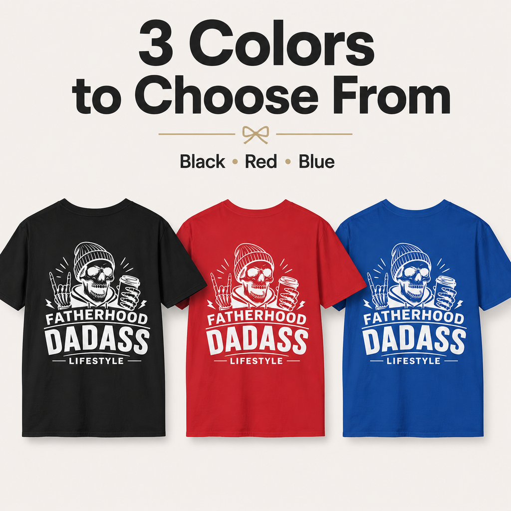 Dadass Fatherhood graphic tee shown in black, red, and royal blue
