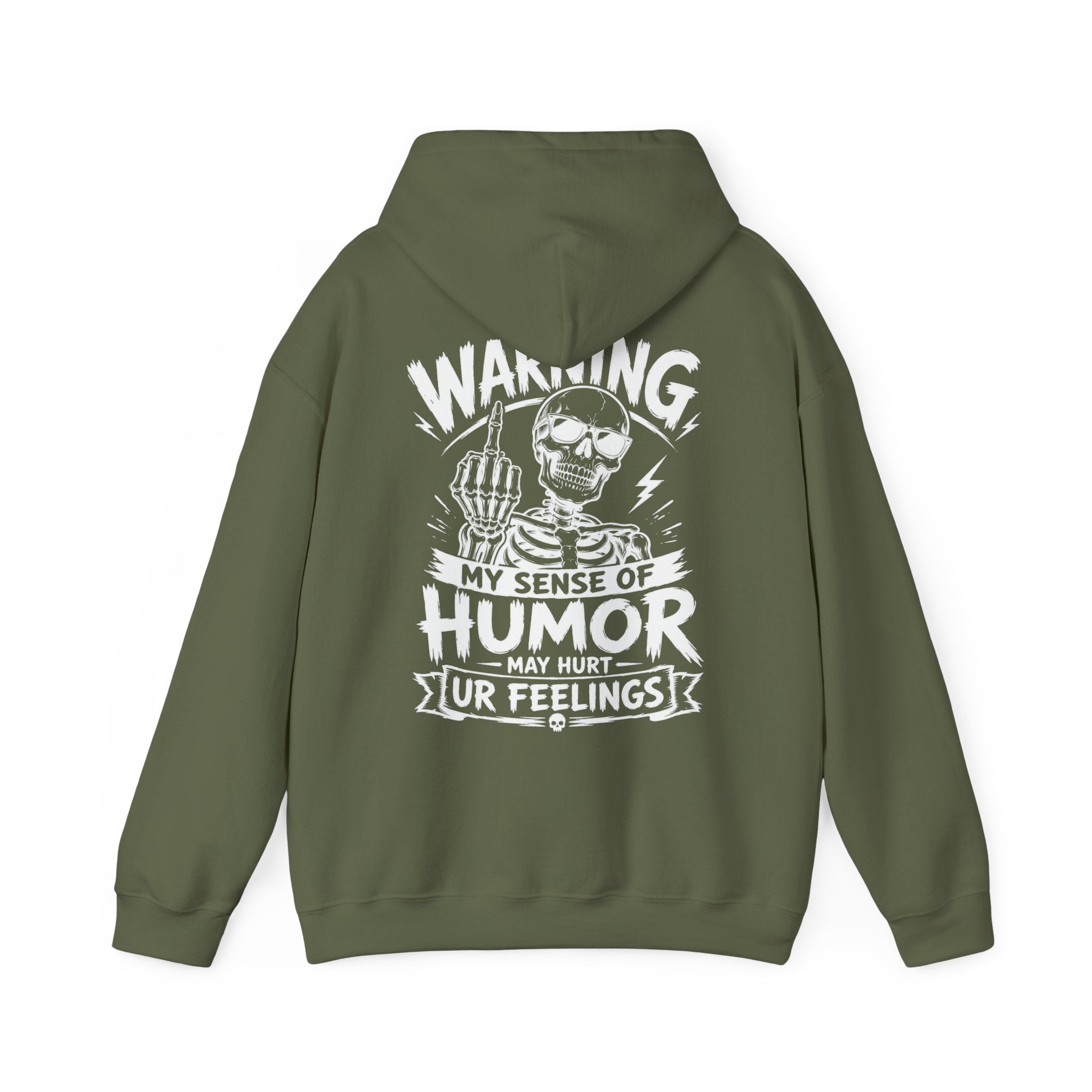 Olive green graphic hoodie with bold white skeleton back print, Warning My Sense of Humor May Hurt Ur Feelings sweatshirt, funny sarcastic men’s pullover, edgy humor hoodie, rude joke apparel, casual streetwear, back print hoodie gift for birthdays, Christmas, and everyday wear.